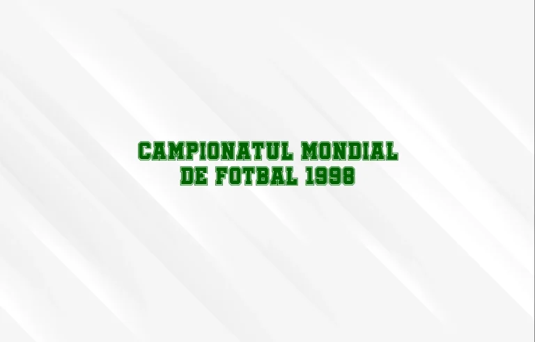 campionatul mondial de fotbal 1998