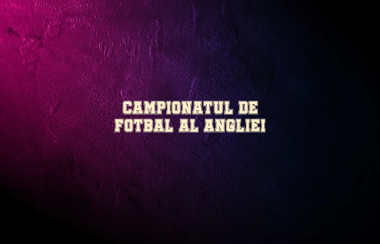 campionatul de fotbal al angliei