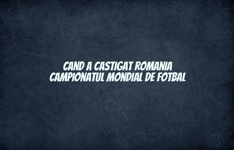 cand a castigat romania campionatul mondial de fotbal