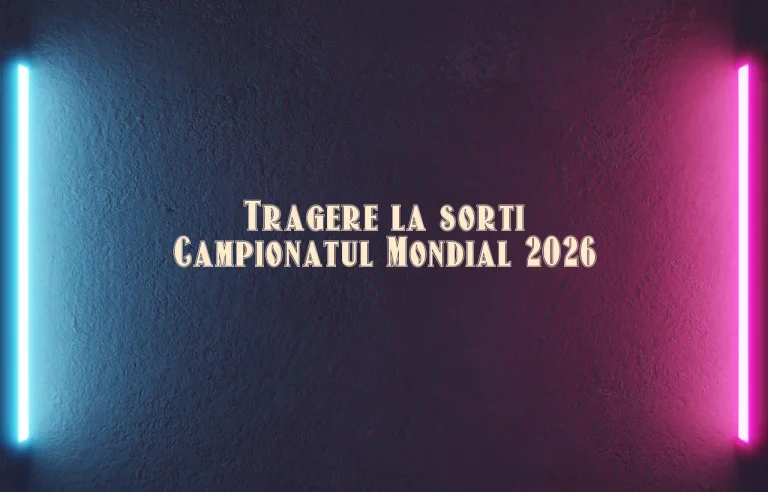 tragere la sorti campionatul mondial 2026