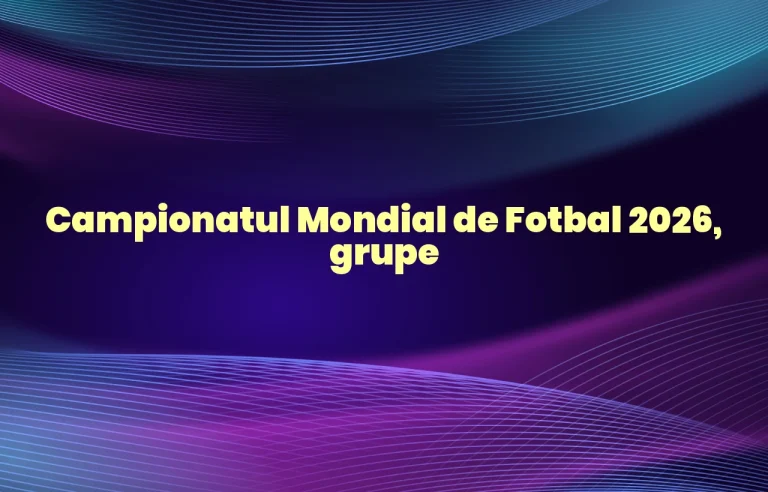 campionatul mondial de fotbal 2026 grupe