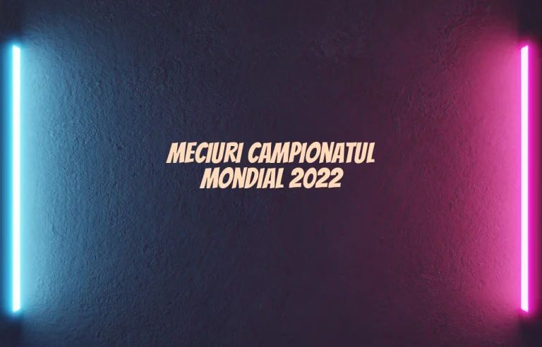 meciuri campionatul mondial 2022