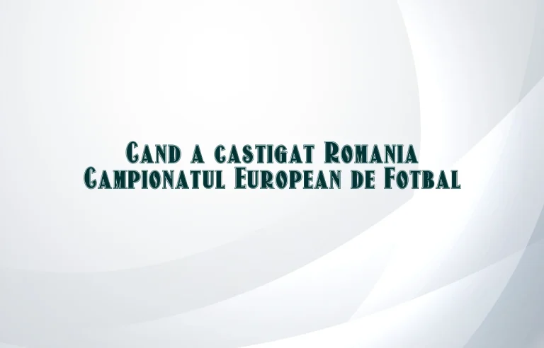 cand a castigat romania campionatul european de fotbal