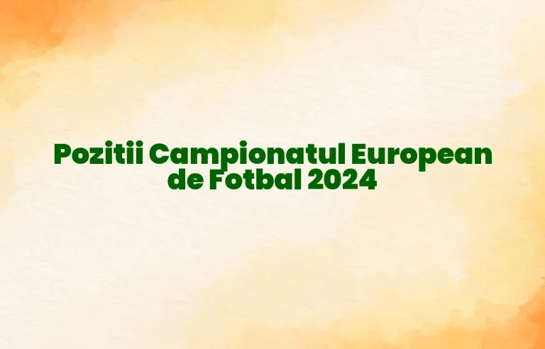 pozitii campionatul european de fotbal 2024