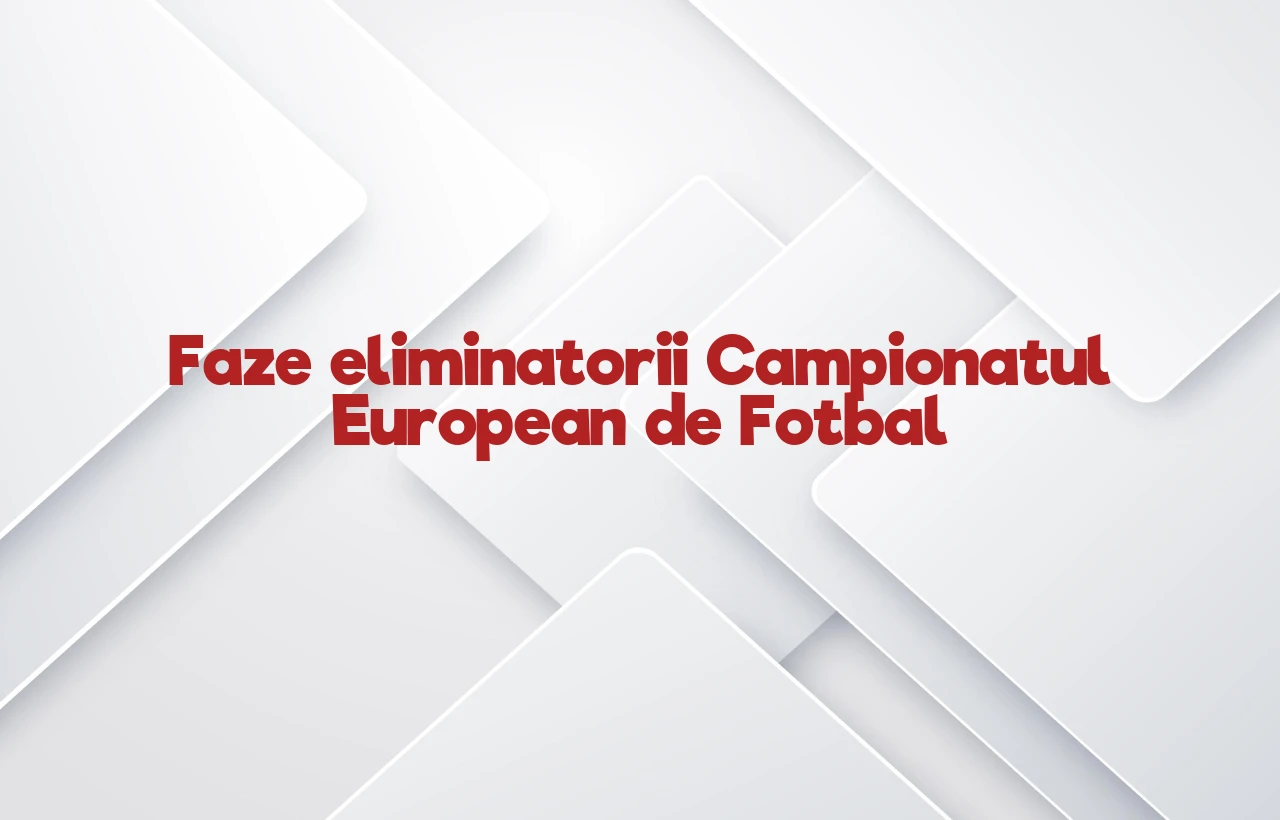 faze eliminatorii campionatul european de fotbal