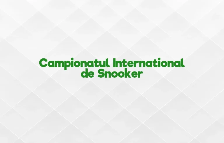 campionatul internaÅ£ional de snooker
